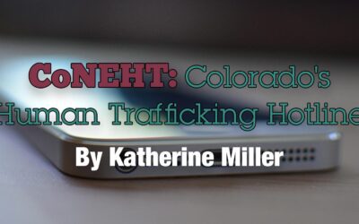 CoNEHT: Colorado’s Human Trafficking Hotline