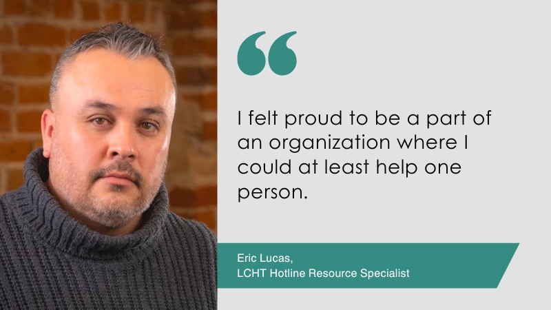 Quote from Eric Lucas LCHT Hotline Resource Specialist